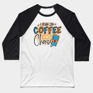 i run on coffee and chaog Baseball T-Shirt